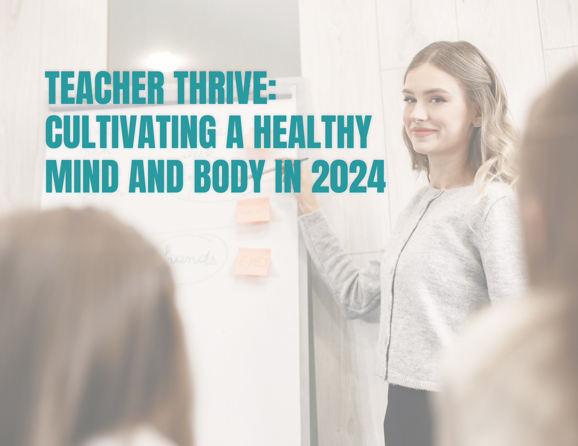 Teacher Thrive: Cultivating a Healthy Mind and Body in 2024​
